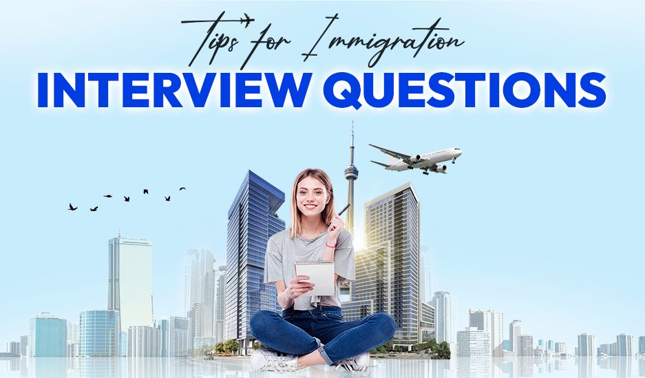 Immigration Interview Questions